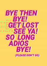 Bye Then Get Lost Leaving Card created by Jane Katherine Houghton