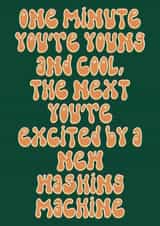 One minute you’re young and cool - birthday card 1001 created by Sherbet Lemons