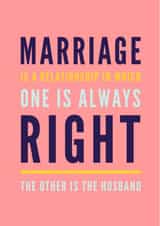 Marriage is a relationship, one is always right! created by CreatedbyMe Sean
