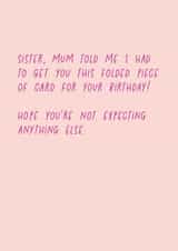 Obligatory birthday card - Sister  created by Sherbet Lemons