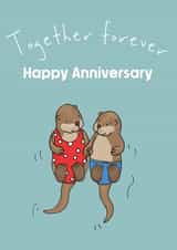 Together forever otters anniversary card created by Lucy Driver