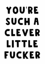 Clever Little Fucker Exam Success created by The Blunt Badger