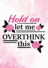 Let Me Overthink This - Card For Mom - Mothers Day Card created by Newly Beloved