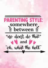 Parenting Style - Funny Card For Mom - Funny Birthday Card created by Newly Beloved