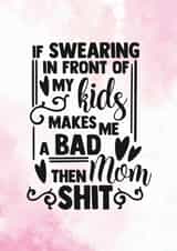 Swearing In Front Of Your Kids - Funny Card For Mom - Birthday Card created by Newly Beloved