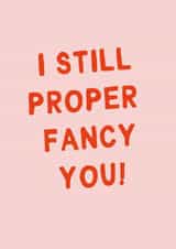 Anniversary Card - I still proper fancy you created by The Crude Card Company