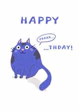Happy Birthday Purring Cute Cat Card, Blue Cat, Pun, Cat Lady created by Weird Is The Best