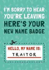 Funny Traitor New Name Badge Leaving Job Card created by AbiGoLucky