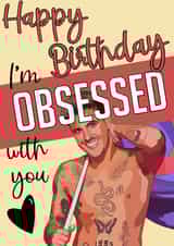 Happy Birthday - I’m Obsessed With You - Luca created by AllDesignsByStephanie