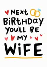 Next Birthday You'll Be My Wife created by Arrow Gift Co