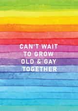'Can't wait to grow old and gay together' Card created by Danielle Ellen