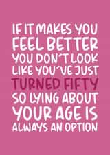 'Lying About Your Age is an Option' Funny 50th Birthday Card For Her created by Brogan Thomas