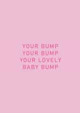 'Your bump, your lovely baby bump' Funny Pregnancy / baby shower card created by Danielle Ellen