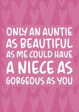 'Only An Auntie As Beautiful As Me' Funny Niece Birthday Card created by Brogan Thomas