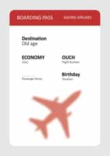 Boarding pass birthday card! - Board your flight to old age! created by TwinFinDesigns