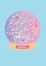 Everything Will Be Okay... Probably Encouragement Card created by Girl & Cat Studio