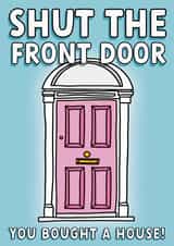 Shut The Front Door New House Card created by Colourful Life