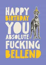 Rude Birthday Card - Absolute Fucking Bellend created by Wottahoot Rude Cards
