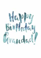 Happy Birthday Grandad - Watercolour Type Birthday Card created by Dig The Earth