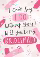 Will you be my bridesmaid? created by Jess Moorhouse