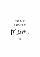 To My Lovely Mum Card created by Kalm Lettering