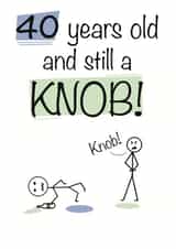 Amusing birthday card for any 40 year old knob! created by Shore Designs