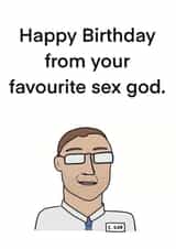 Happy Birthday From Your Favourite Sex God. created by Childish Ramblings