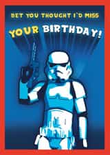 Stormtrooper Bet You Thought I'd Miss Birthday Card created by Cardology
