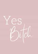 Yes Bitch Card created by @Little Gifts Suffolk
