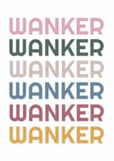 Colourful, wanker birthday card created by Pogle & Twink