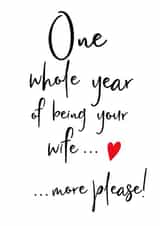 Cute Typography Wedding Anniversary Card - One Year - One Whole Year Of Being Your Wife More Please created by The Merry Giraffe