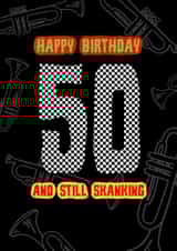 Ska, punk or reggae – Trumpets 50th birthday card – 50 and still skanking created by RockIt Designs