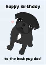 Black Pug Dad Birthday Card - Happy Birthday Dog Dad created by Harley's Designs