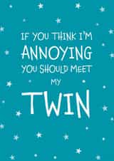 This Annoying Twin Greeting Card Perfect For Birthdays or To Make Someone Smile created by Designed by Woobrew