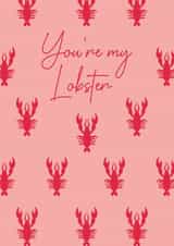 You’re my Lobster Card - Perfect for him or her on Valentines Day / Anniversary created by Amber Rose L Designs