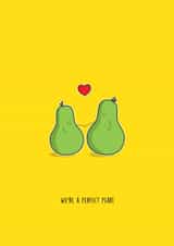 We're A Perfect Pear Card | Birthday, Anniversary, Valentines, Cute, Funny. created by Tommy-Lee Gale
