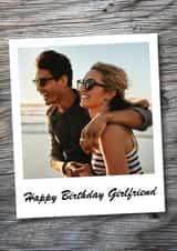 Personalised Birthday Photo Card created by Blind Faith - For Birthday For Girlfriend Birthday Personalised Photo Card 22016
