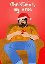 Christmas My Arse - Humour Card - TV Theme - Royle Family - Love to Hate Xmas created by Lisa Wardle