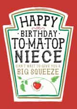 Funny Niece Birthday Card, Happy Birthday - Heinz Tomato Ketchup Sauce created by la la la Designs