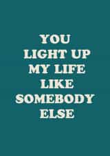 Funny anniversary card - light up my life - one direction - beautiful - somebody created by mynamesnotdave