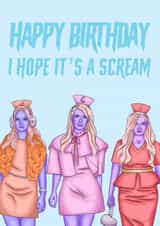 Happy Birthday Card - Scream Queens - I Hope It’s a Scream created by Morgan Masters