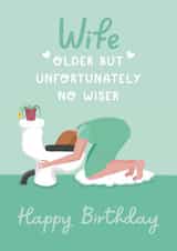 Funny Drunk Wife Birthday Card  - older but no wiser created by Running with Scissors