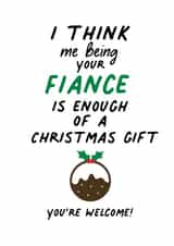 Cute Christmas card for your Fiancee / Fiancé to let them know your their gift created by IWLT