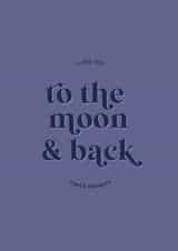 I Love You - To The Moon & Back - Times Infinity created by Holmes Design Co.