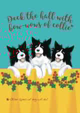 Dog lovers' Christmas card - Deck the hall with bow-wows of collie created by Cathy Simpson