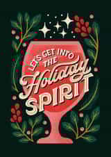 Beautiful Holiday card – Alcoholic Drink – Let's Get Into the Holiday Spirit created by Jessica Molina