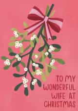 'To my wonderful wife at Christmas' mistletoe Christmas card created by Raspberry Blossom
