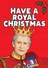 King Charles Christmas Card - Royal Christmas Card - For Her created by Filthy Sentiments