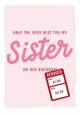 Only The Very Best For My Sister - Funny Sister Birthday Card created by Gem Draws Stuff