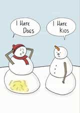 Funny Christmas Card For Friends and Family - Snow Men - I Hate Dogs I Hate Kids created by StinkWizard